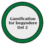 Gamification for begyndere Del 2 badge